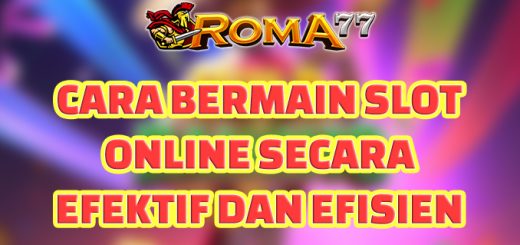 Cara Bermain Slot Online Secara Efektif dan Efisien - Slot online adalah salah satu jenis permainan judi online yang paling populer dan menghibur.